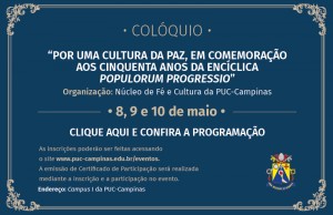 Por uma Cultura da Paz, em Comemoração aos Cinquenta anos da Encíclica Populorum Progressio @ PUC-Campinas - Campus I | São Paulo | Brasil