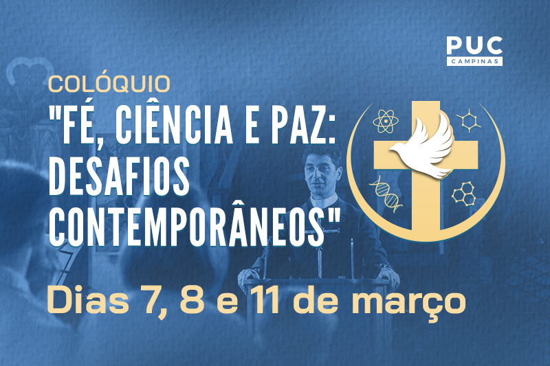 PUC-Campinas Portal » » PUC-Campinas holds a symposium on “Faith, Science and Peace: Contemporary Challenges”