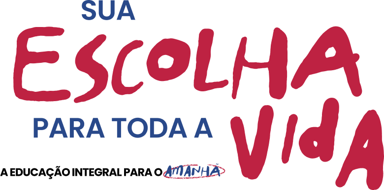 Sua escolha para toda a vida: a educação integral para o amanhã